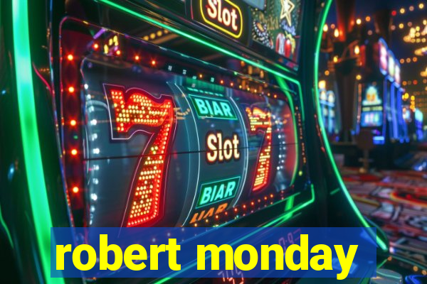 robert monday