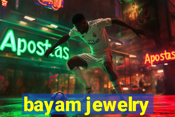 bayam jewelry