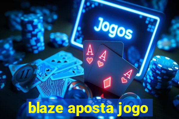 blaze aposta jogo