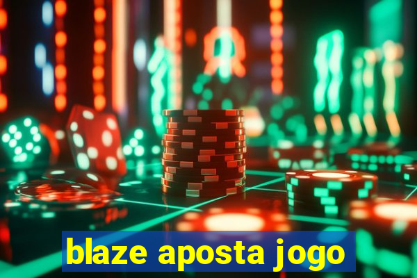 blaze aposta jogo