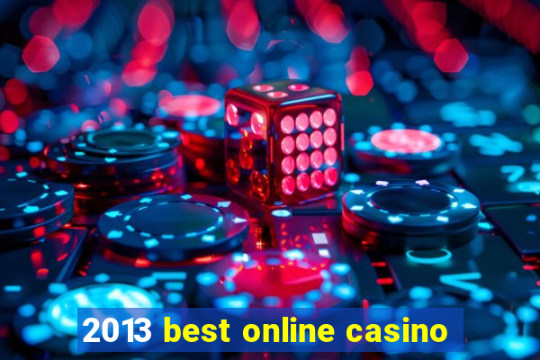 2013 best online casino