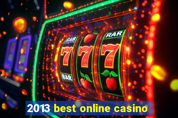 2013 best online casino