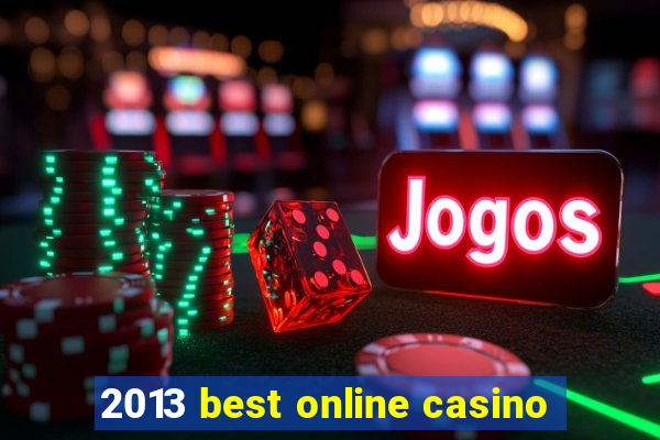 2013 best online casino