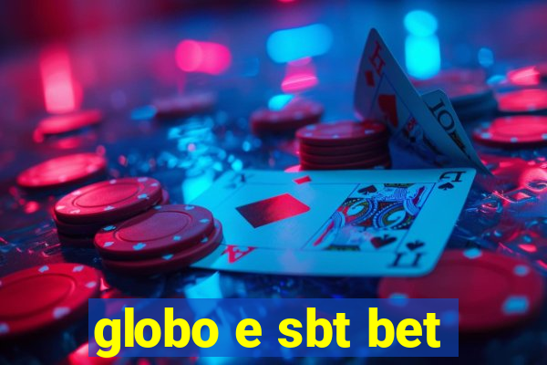 globo e sbt bet