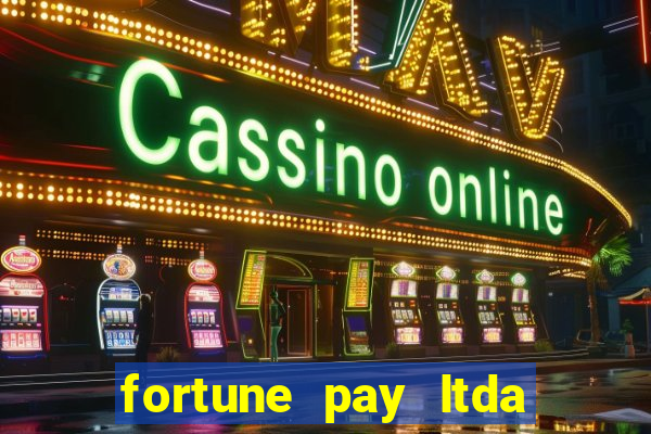 fortune pay ltda 茅 confi谩vel