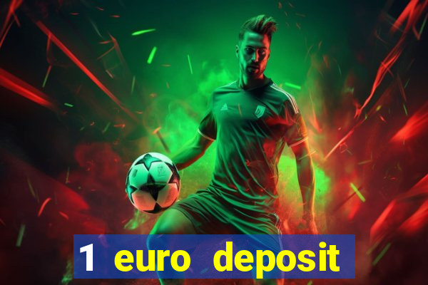 1 euro deposit bonus casino