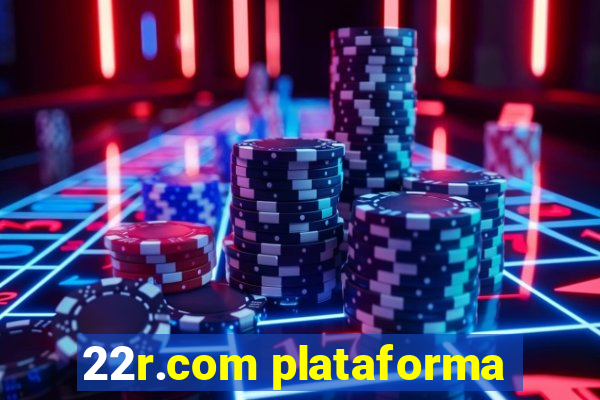 22r.com plataforma