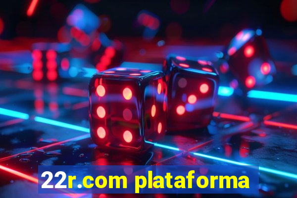 22r.com plataforma