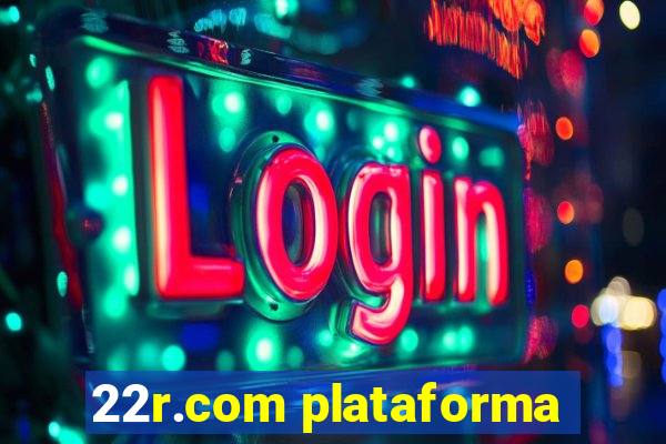 22r.com plataforma