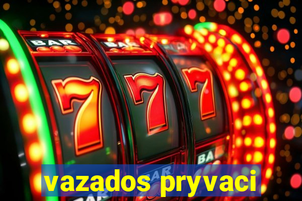 vazados pryvaci