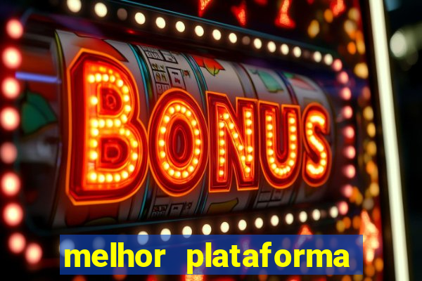 melhor plataforma de jogos de aposta