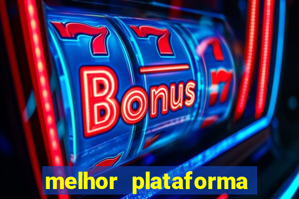 melhor plataforma de jogos de aposta