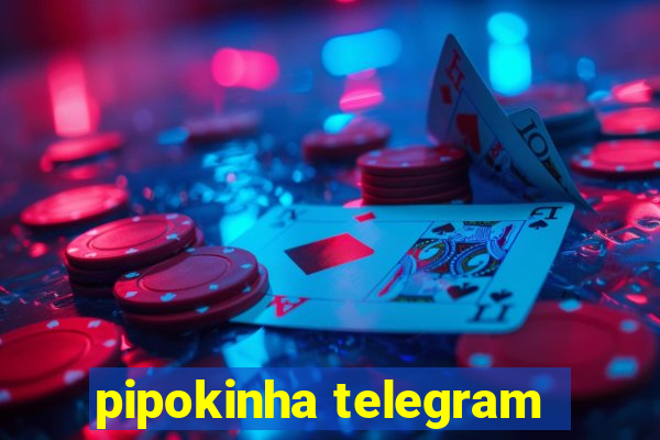 pipokinha telegram