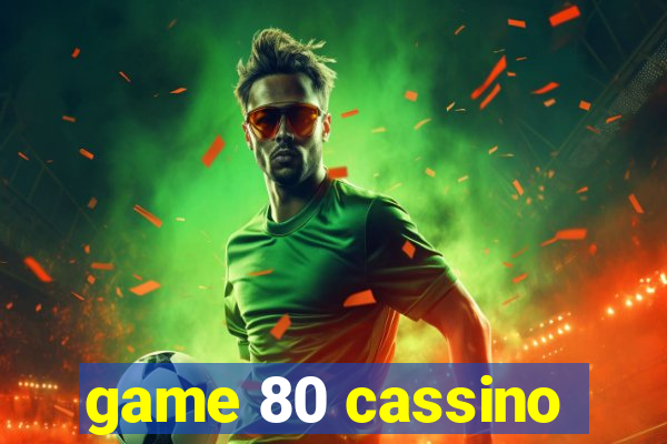 game 80 cassino