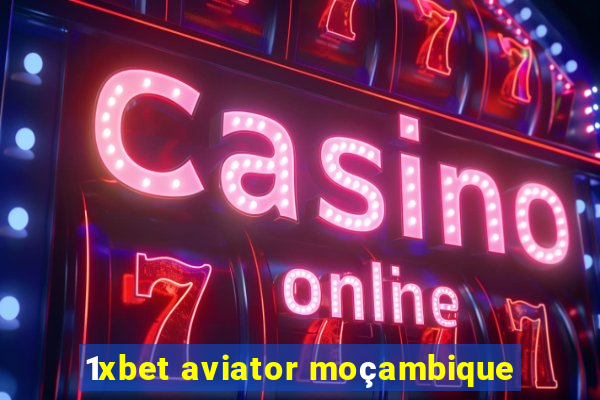 1xbet aviator moçambique