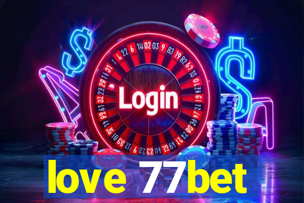 love 77bet