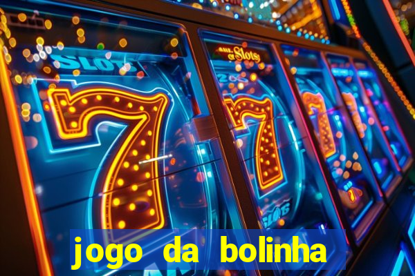 jogo da bolinha para ganhar dinheiro