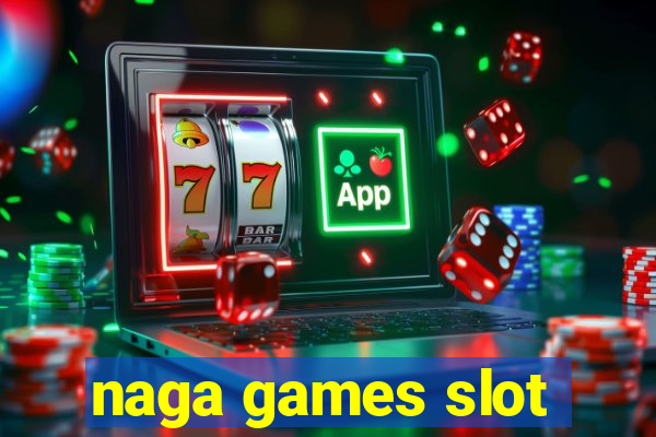 naga games slot