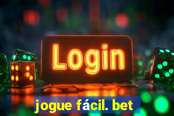 jogue fácil. bet