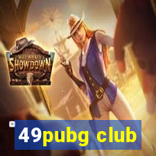 49pubg club