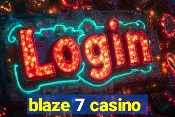 blaze 7 casino