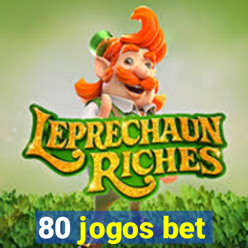 80 jogos bet