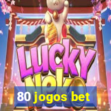 80 jogos bet