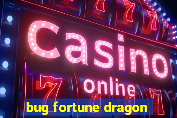 bug fortune dragon