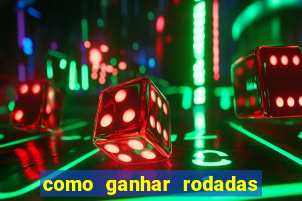 como ganhar rodadas gratis no fortune tiger