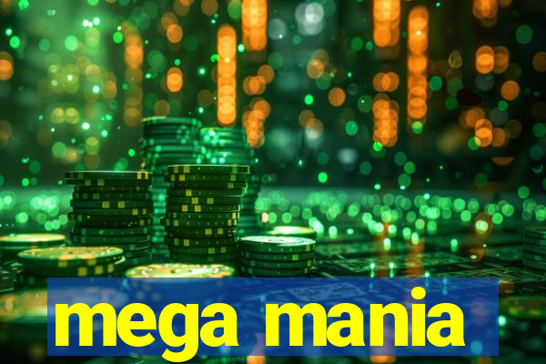 mega mania