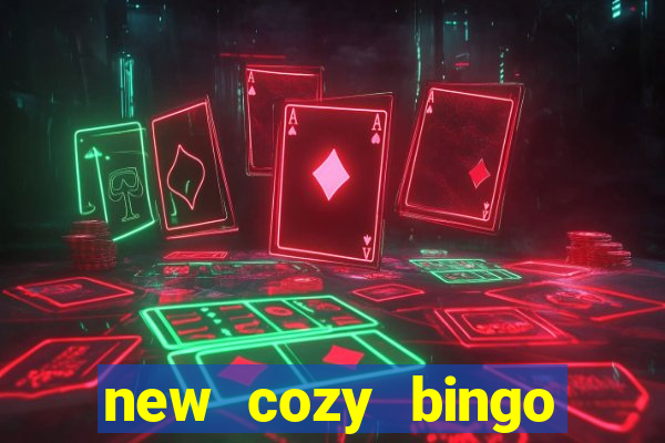 new cozy bingo sites 2017