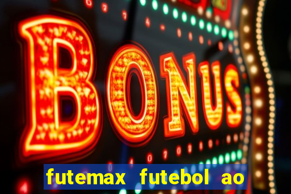 futemax futebol ao vivo sem anuncio