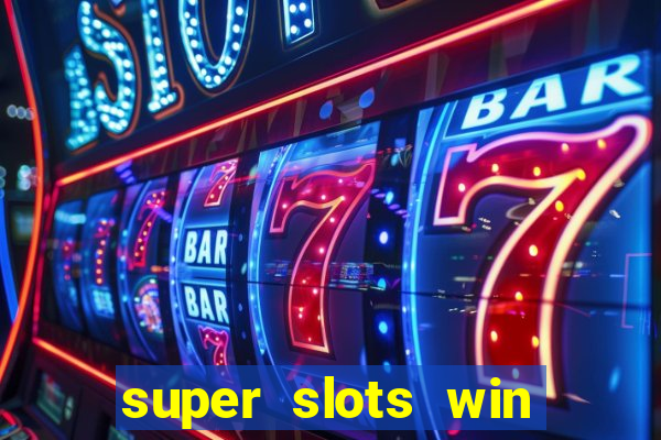 super slots win big slot