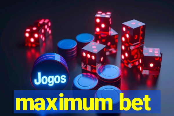 maximum bet