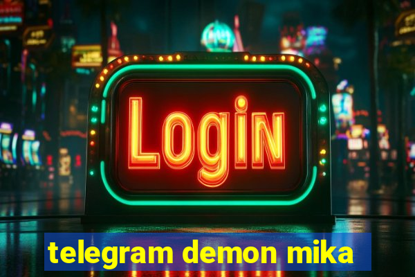 telegram demon mika