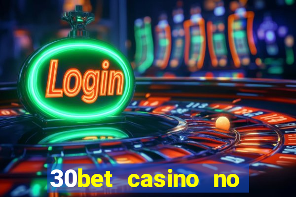 30bet casino no deposit bonus