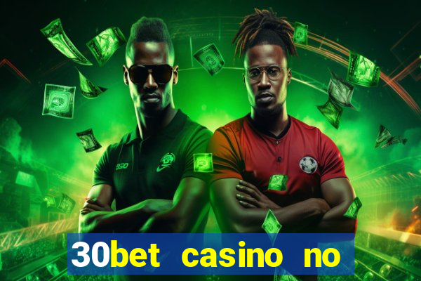 30bet casino no deposit bonus