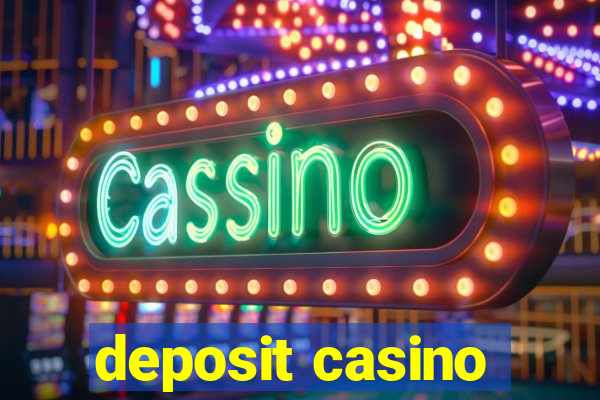 deposit casino