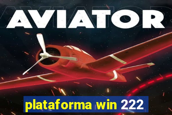 plataforma win 222