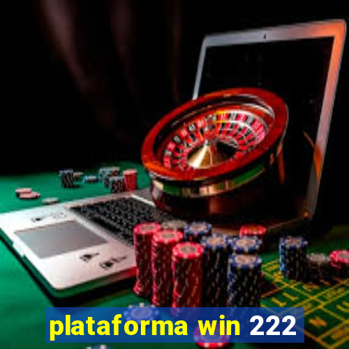 plataforma win 222