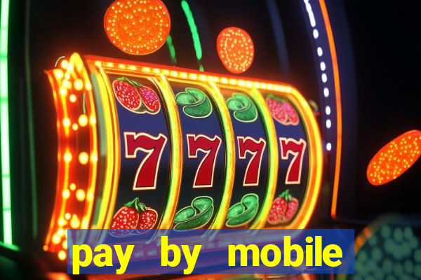 pay by mobile casino uk