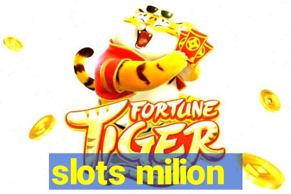 slots milion