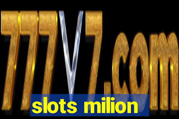 slots milion