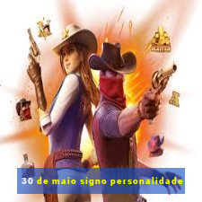 30 de maio signo personalidade