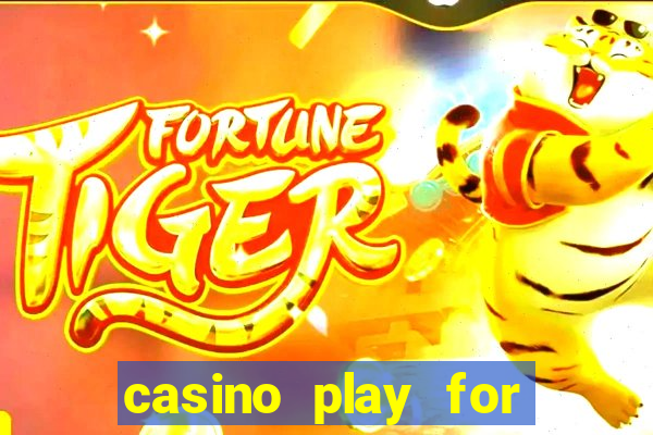 casino play for fun games