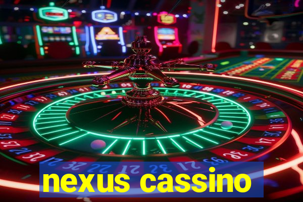 nexus cassino