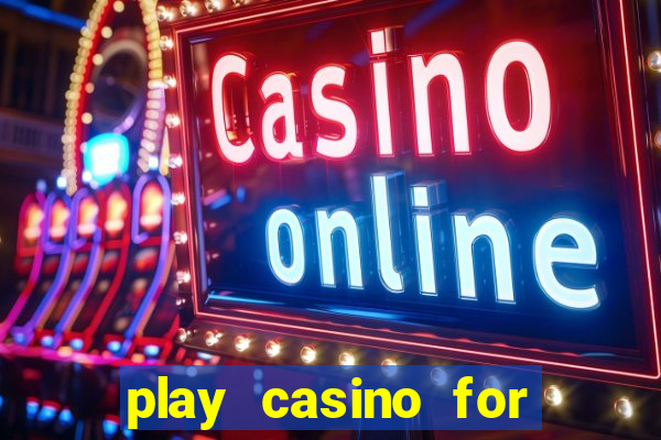 play casino for real money