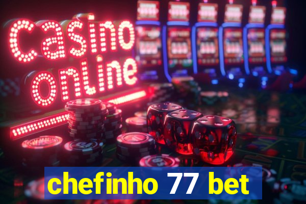 chefinho 77 bet