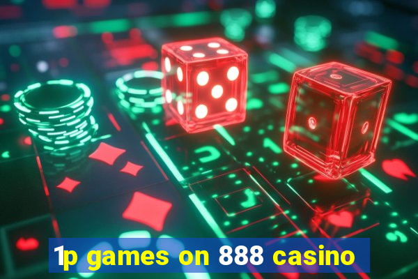 1p games on 888 casino