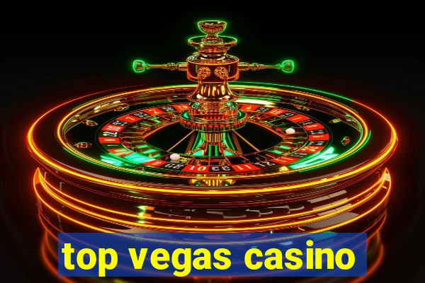 top vegas casino